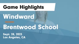 Windward  vs Brentwood School Game Highlights - Sept. 28, 2023