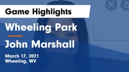 Wheeling Park vs John Marshall  Game Highlights - March 17, 2021