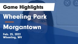 Wheeling Park vs Morgantown  Game Highlights - Feb. 25, 2022