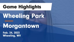 Wheeling Park vs Morgantown  Game Highlights - Feb. 24, 2023