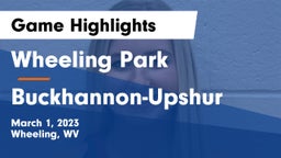 Wheeling Park vs Buckhannon-Upshur  Game Highlights - March 1, 2023