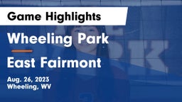 Wheeling Park vs East Fairmont  Game Highlights - Aug. 26, 2023
