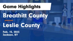 Breathitt County  vs Leslie County  Game Highlights - Feb. 15, 2023