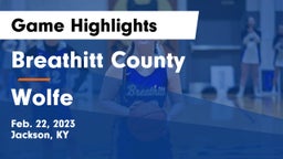 Breathitt County  vs Wolfe Game Highlights - Feb. 22, 2023
