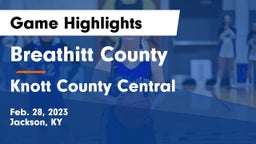 Breathitt County  vs Knott County Central  Game Highlights - Feb. 28, 2023