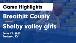 Breathitt County  vs Shelby valley girls Game Highlights - June 13, 2023
