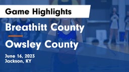 Breathitt County  vs Owsley County  Game Highlights - June 16, 2023