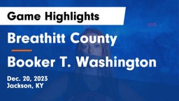 Breathitt County  vs Booker T. Washington Game Highlights - Dec. 20, 2023