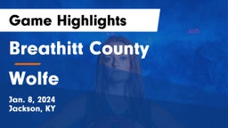 Breathitt County  vs Wolfe  Game Highlights - Jan. 8, 2024