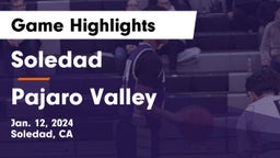 Soledad  vs Pajaro Valley Game Highlights - Jan. 12, 2024