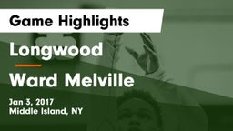 Longwood  vs Ward Melville  Game Highlights - Jan 3, 2017