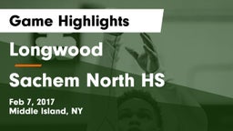 Longwood  vs Sachem North HS Game Highlights - Feb 7, 2017