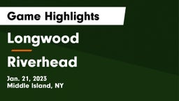 Longwood  vs Riverhead  Game Highlights - Jan. 21, 2023
