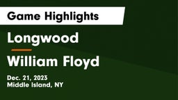 Longwood  vs William Floyd  Game Highlights - Dec. 21, 2023