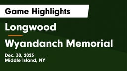 Longwood  vs Wyandanch Memorial  Game Highlights - Dec. 30, 2023