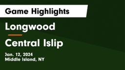 Longwood  vs Central Islip  Game Highlights - Jan. 12, 2024