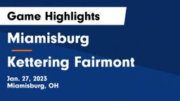 Miamisburg  vs Kettering Fairmont Game Highlights - Jan. 27, 2023