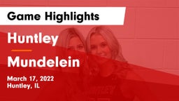 Huntley  vs Mundelein  Game Highlights - March 17, 2022