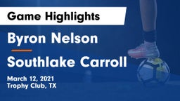 Byron Nelson  vs Southlake Carroll  Game Highlights - March 12, 2021