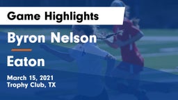 Byron Nelson  vs Eaton  Game Highlights - March 15, 2021