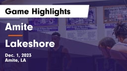 Amite  vs Lakeshore  Game Highlights - Dec. 1, 2023