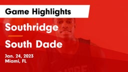 Southridge  vs South Dade  Game Highlights - Jan. 24, 2023