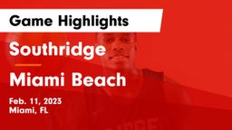 Southridge  vs Miami Beach  Game Highlights - Feb. 11, 2023