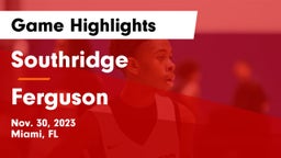 Southridge  vs Ferguson  Game Highlights - Nov. 30, 2023