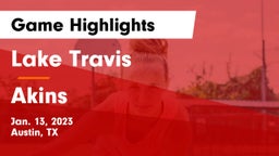 Lake Travis  vs Akins  Game Highlights - Jan. 13, 2023