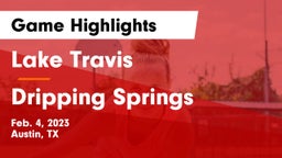 Lake Travis  vs Dripping Springs  Game Highlights - Feb. 4, 2023