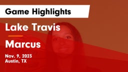 Lake Travis  vs Marcus  Game Highlights - Nov. 9, 2023