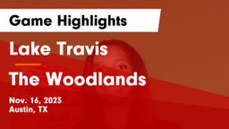 Lake Travis  vs The Woodlands  Game Highlights - Nov. 16, 2023