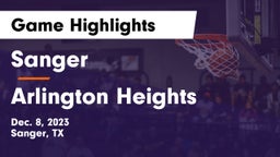 Sanger  vs Arlington Heights  Game Highlights - Dec. 8, 2023