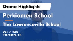Perkiomen School vs The Lawrenceville School Game Highlights - Dec. 7, 2023