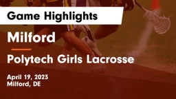 Milford  vs Polytech  Girls Lacrosse Game Highlights - April 19, 2023