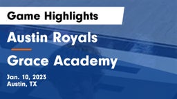 Austin Royals vs Grace Academy Game Highlights - Jan. 10, 2023
