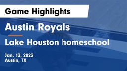 Austin Royals vs Lake Houston homeschool Game Highlights - Jan. 13, 2023
