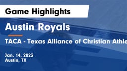 Austin Royals vs TACA - Texas Alliance of Christian Athletes Game Highlights - Jan. 14, 2023
