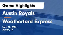 Austin Royals vs Weatherford Express Game Highlights - Jan. 27, 2023