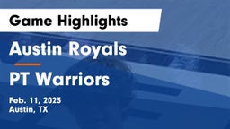 Austin Royals vs PT Warriors Game Highlights - Feb. 11, 2023