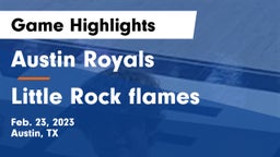 Austin Royals vs Little Rock flames Game Highlights - Feb. 23, 2023