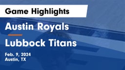 Austin Royals vs Lubbock Titans Game Highlights - Feb. 9, 2024