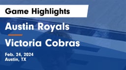 Austin Royals vs Victoria Cobras Game Highlights - Feb. 24, 2024