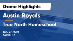 Austin Royals vs True North Homeschool Game Highlights - Jan. 27, 2024