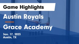 Austin Royals vs Grace Academy Game Highlights - Jan. 17, 2023