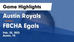 Austin Royals vs FBCHA Egals Game Highlights - Feb. 25, 2023