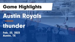 Austin Royals vs thunder Game Highlights - Feb. 23, 2023