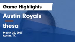 Austin Royals vs thesa Game Highlights - March 20, 2023
