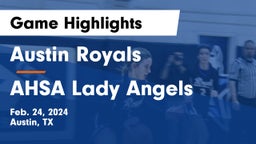 Austin Royals vs AHSA Lady Angels Game Highlights - Feb. 24, 2024