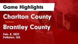 Charlton County  vs Brantley County  Game Highlights - Feb. 8, 2022